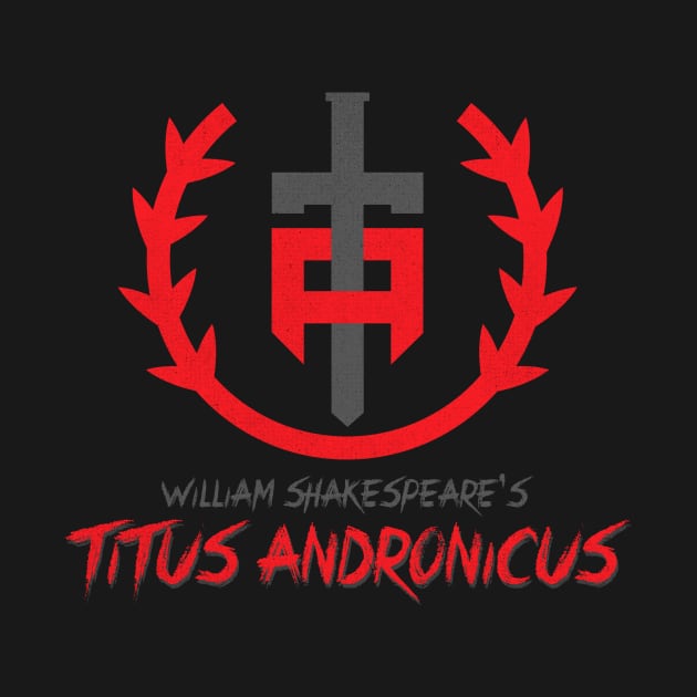 William Shakespeare's TITUS ANDRONICUS by tdilport