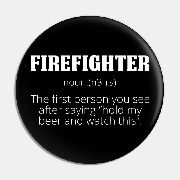 Firefighter Meaning Firefighter T Shirt Pin by Murder By Text