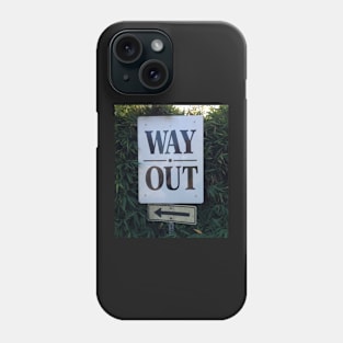 Ultimately No Way Out of Here and Now Phone Case