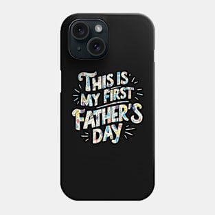 this is my first father's day Phone Case