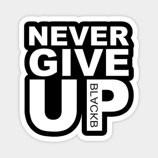 Original Never Give UP BLACKB Magnet