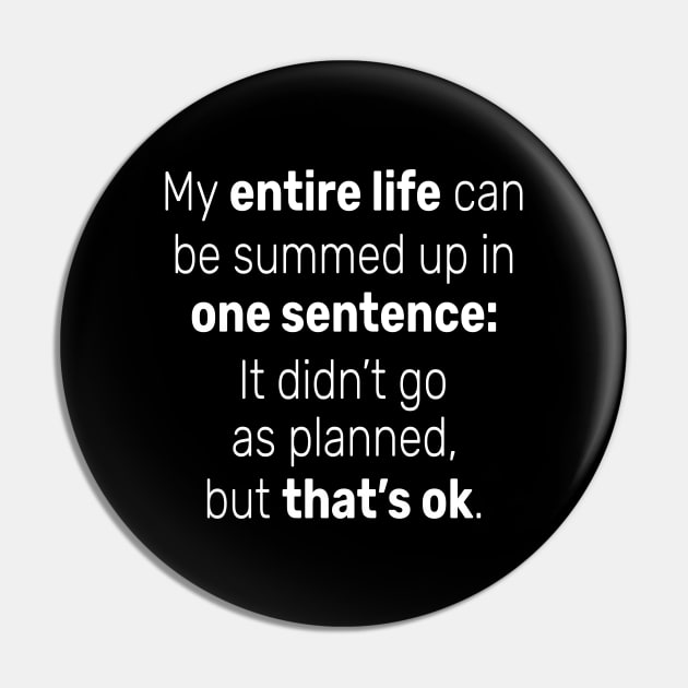 My entire life can be summed up in one sentence. Pin by Carrie T Designs