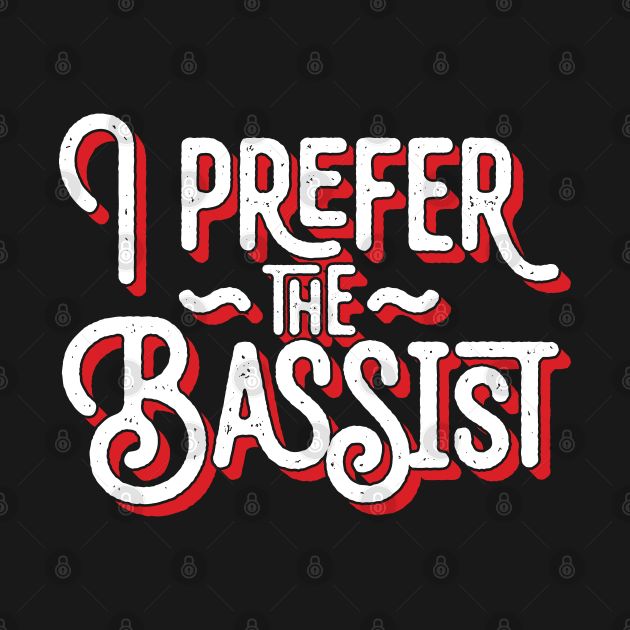 I Prefer The Bassist by Emma