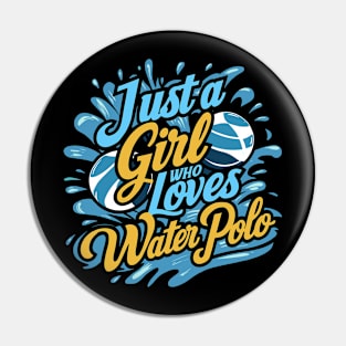 Just A Girl Who Loves Water Polo Coach Players Women Girls Pin
