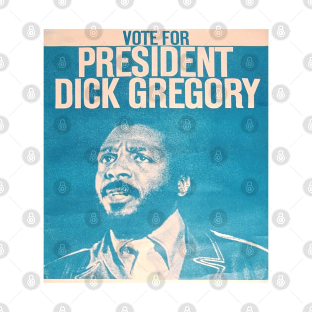 Dick Gregory For President 1968 Election Nostalgia by darklordpug