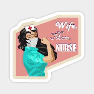 Wife, Mom, Nurse Rosie the Riveter Nurse Magnet