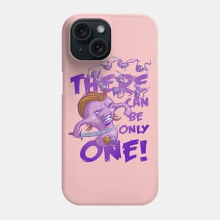 There Can Be Only One Phone Case