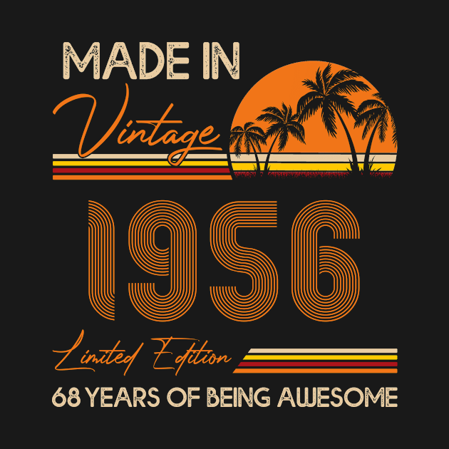 D4641956 Made In Vintage 1956 Limited Edition 68 Being Awesome by Roti Sobek