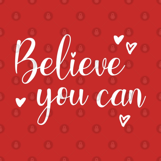 Believe you can by Inspire Creativity