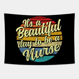 It's a beautiful day to be a nurse - vintage Tapestry