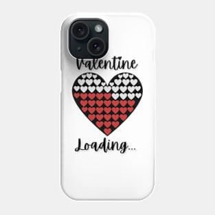 Valentine loading... Phone Case