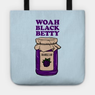 Woah Black Betty Bramble Jam Tote