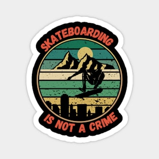 Skateboarding is not a crime Magnet