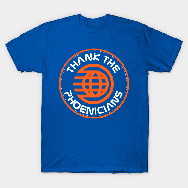 Discover Thank the Phoenicians - Thank The Phoenicians - T-Shirt