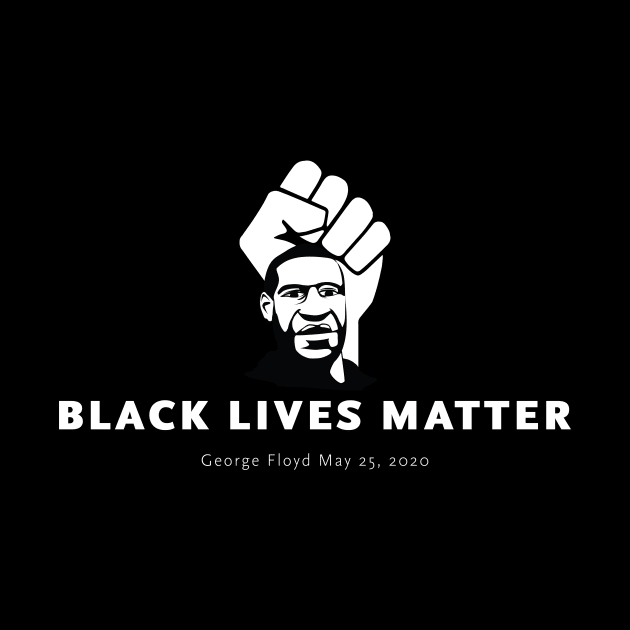 Black Lives Matter - George Floyd - Fist by MReinart