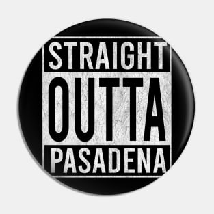 Straight outta Pasadena Pin