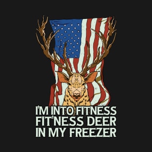 I'm Into Fitness Fit'ness Deer In My Freezer T-Shirt