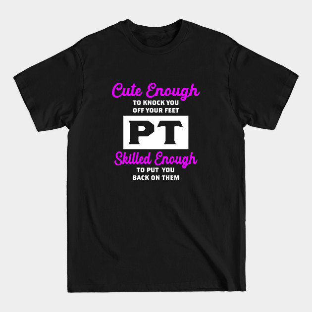 Discover Cute Physical Therapist Gift - Physical Therapist - T-Shirt