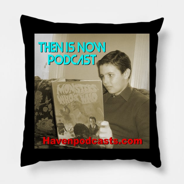 Then Is Now Podcast Logo Pillow by HavenPodcasts