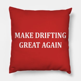 Make Drifting Great again Pillow