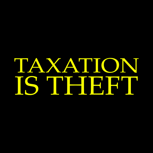 Taxation is Theft by The Libertarian Frontier 