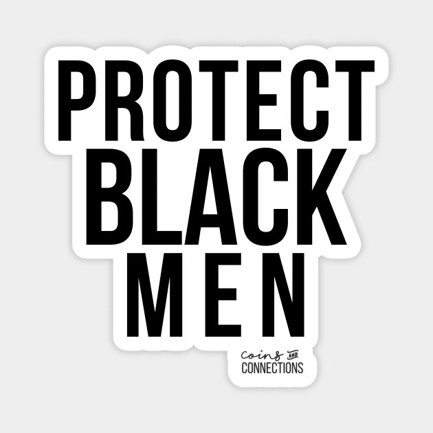 Protect Black Men // Coins and Connections Magnet by coinsandconnections