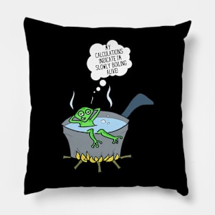 Boilng frog, global warming Pillow