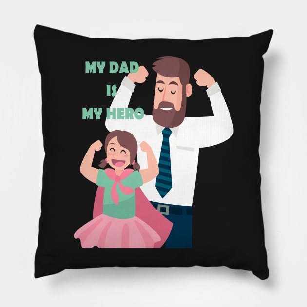 MY DAD is mY hero Pillow by sineyas