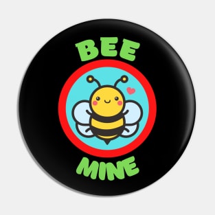 Bee Mine - Cute Bee Pun Babies And Kids Pin