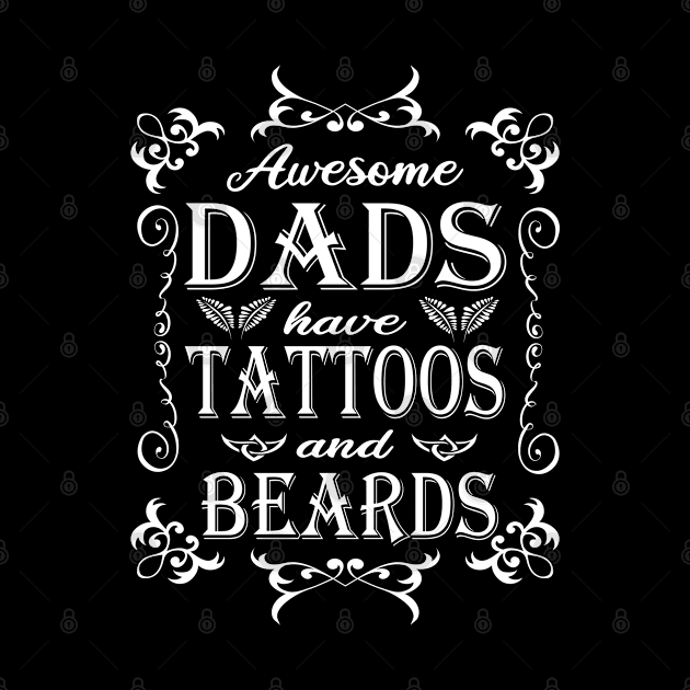 Awesome Dads Have Tattoos And Beards Gift Idea by Tesign2020