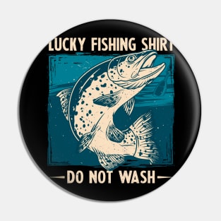 lucky fishing shirt - do not wash  funny fishing shirt Pin