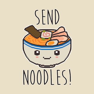 Send Noodles! T-Shirt