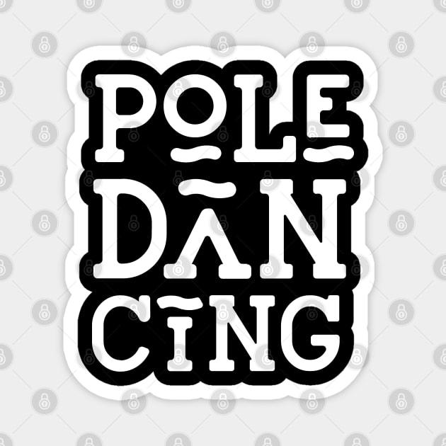 Dance Pole Dancing Dancer Poles Hobby Magnet by dr3shirts