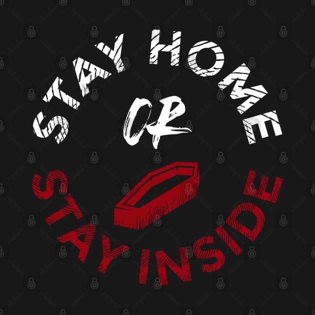 Stay Home or Stay Inside by BroxArtworx