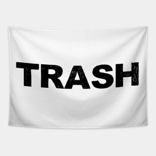 TRASH - B - Word typography quote meme funny gift merch grungy black white tshirt Tapestry