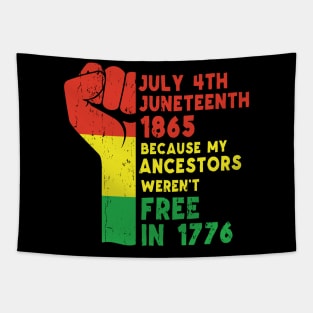 Juneteenth Because My Ancestors Weren't Free in 1776, African American, Black Lives Matter, Black History Tapestry