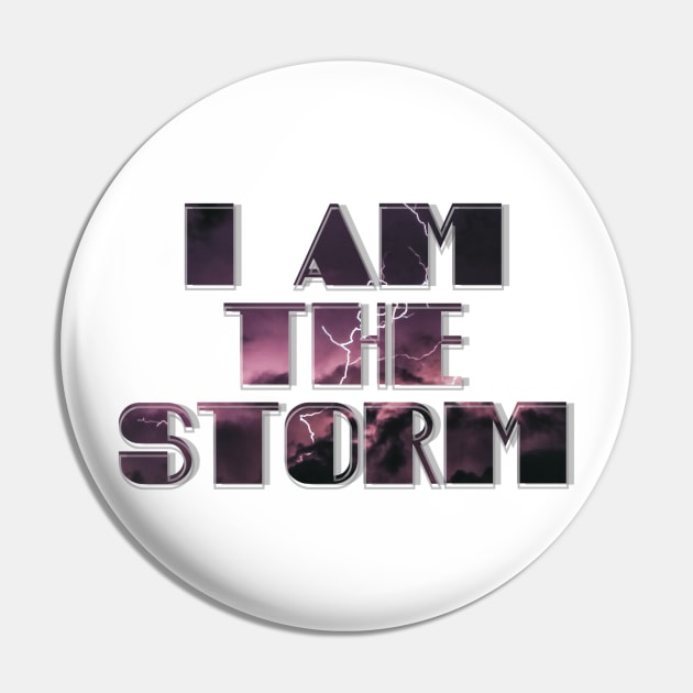 I am the Storm Pin by afternoontees