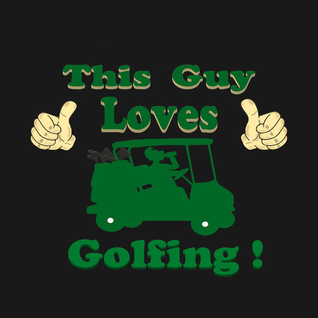 This Guy Loves Golf by KJKlassiks