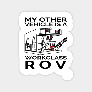 My Other Vehicle is a Workclass ROV Magnet