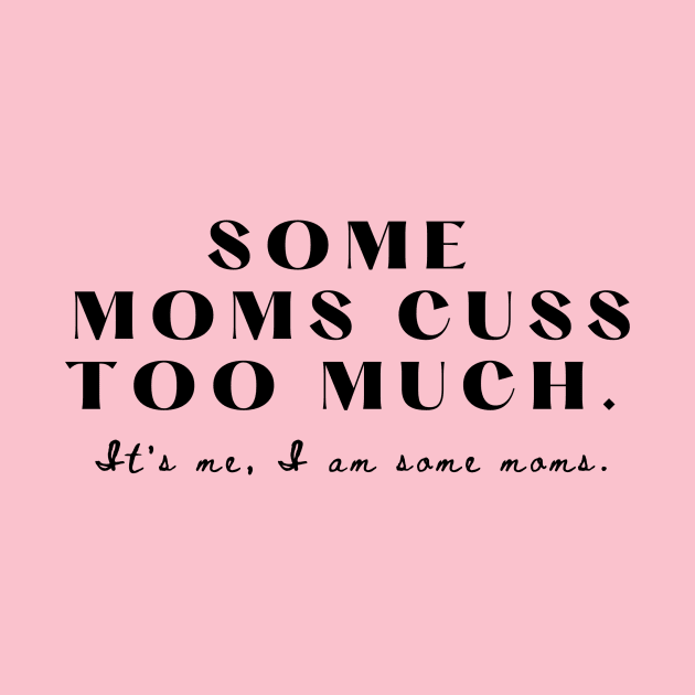 Some moms by Nicki Tee's Shop