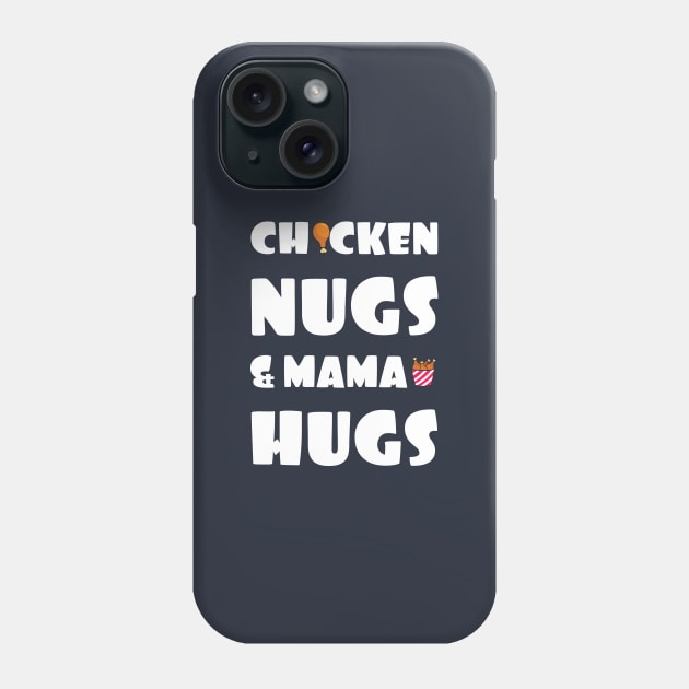 Chicken nugs & mama hugs Phone Case by GloriaArts⭐⭐⭐⭐⭐