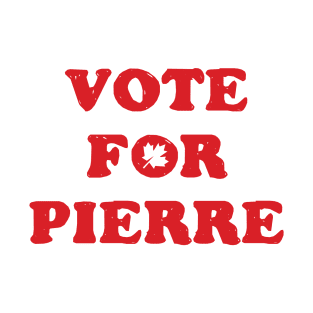 VOTE FOR PIERRE POILIEVRE T-Shirt