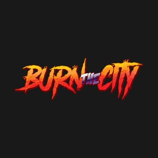 burn the city flame T-Shirt