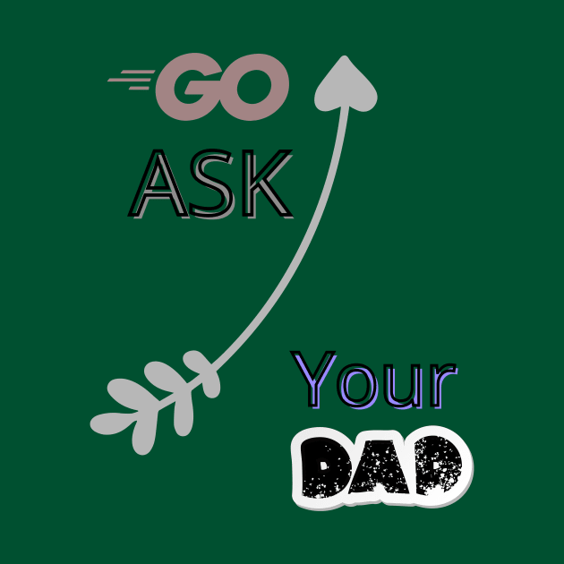 Go Ask Your Dad by logo desang