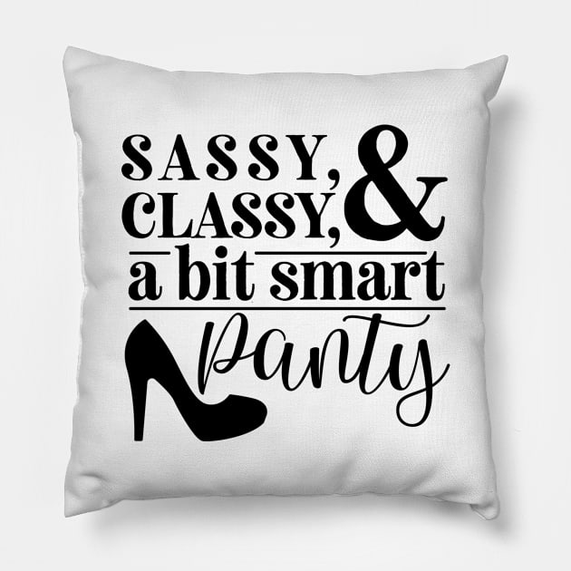 Sassy, Classy & A Bit Smart Panty Pillow by CB Creative Images