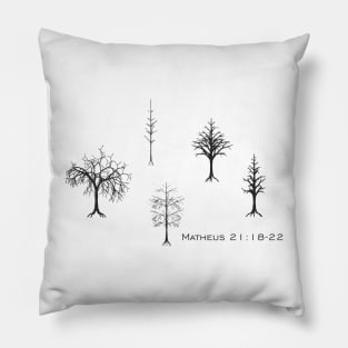 Dry Trees, Matheus 21:18-22 Pillow