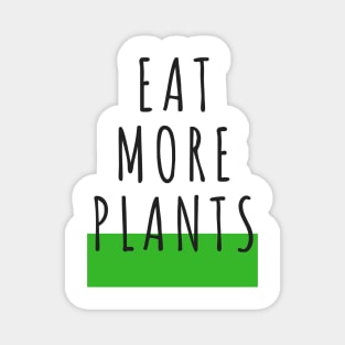 EAT MORE PLANTS Magnet