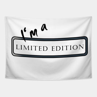 I'm a Limited Edtion Tapestry