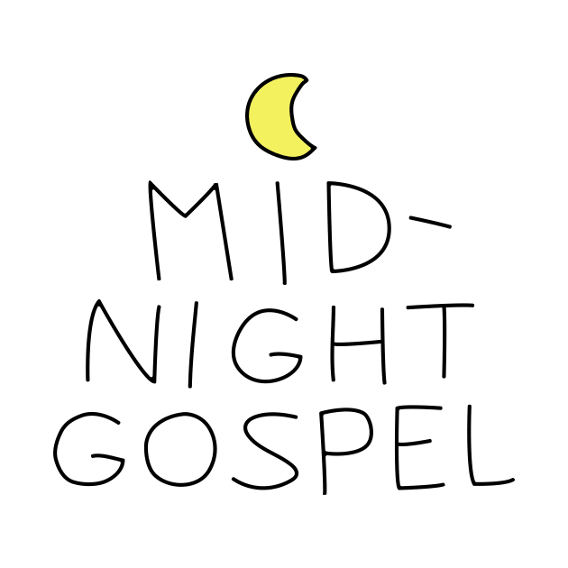 Midnight Gospel by Wetchopp