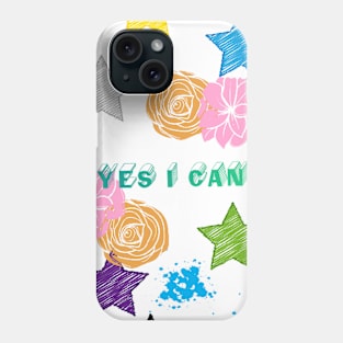 Yes I Can Phone Case